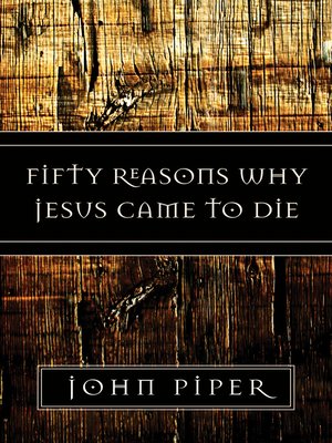 cover image of Fifty Reasons Why Jesus Came to Die